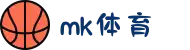 MK(体育科技有限公司)体育·官方网站"